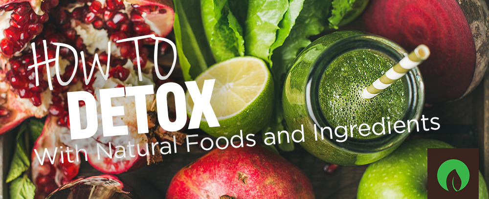 Detox With Natural Foods and Ingredients